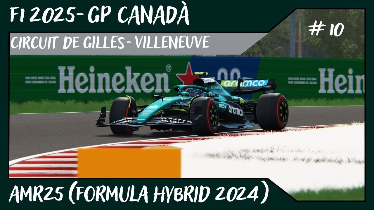 F1 2025 - GP CANADÀ @ Circuit de Gilles-Villeneuve // AMR25 (Formula Hybrid 2024) // #10 de Alvamoll7