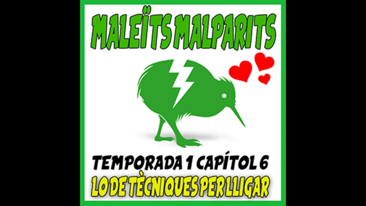 Maleïts Malparits. 1X08: Lo de tècniques per lligar de Maleïts Malparits
