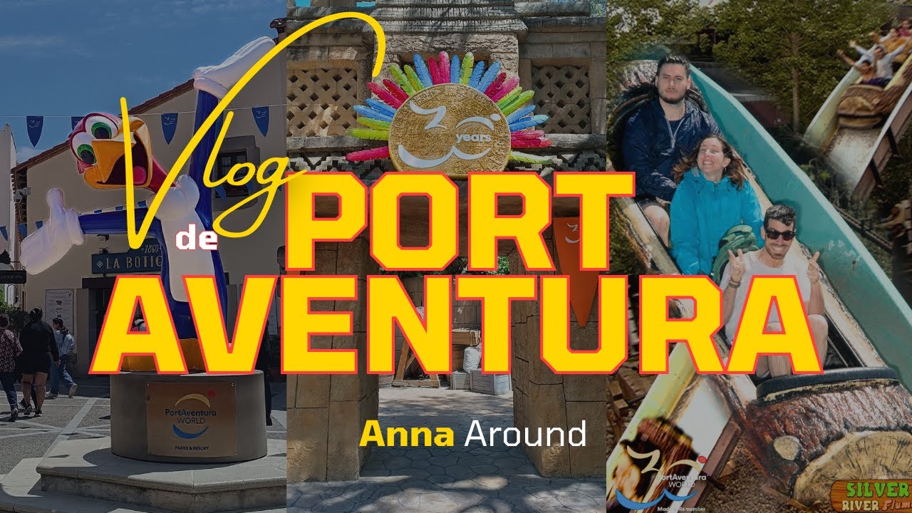[Vlog] PORT AVENTURA🎢 | Celebrant els 30 ANYS del parc 🎉 de anna around
