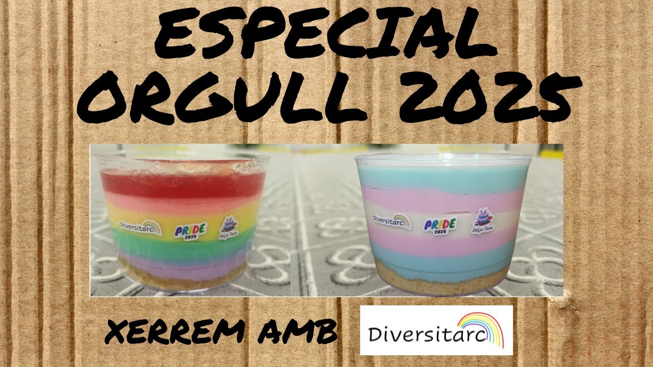 ESPECIAL PRIDE 2025 - XERREM amb DIVERSITARC - cuinem - ORGULL 2025 - dolços en CATALÀ de Dolça Terra