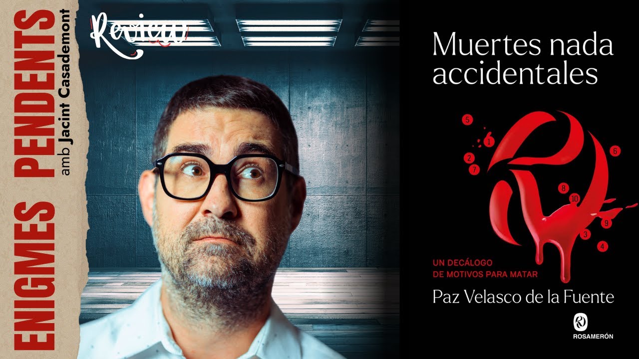 🔍 MUERTES NADA ACCIDENTALES | EL DECÀLEG DEL MAL SEGONS PAZ VELASCO DE LA FUENTE de Jacint Casademont