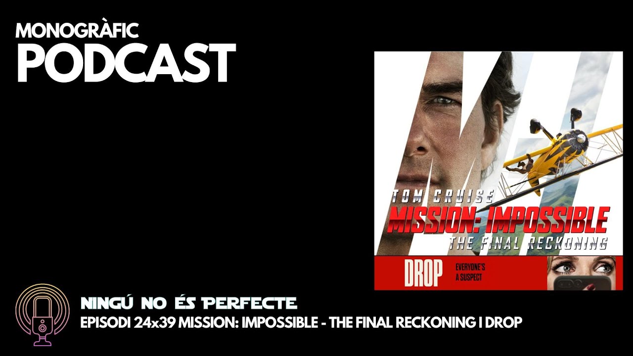 NNEP 24x39 - Mission Impossible: The Final Reckoning i Drop de Ignasi Arbat