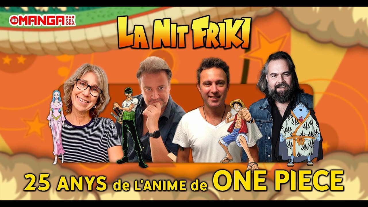 LA NIT FRIKI - 25 anys de l'anime de ONE PIECE amb els actors de doblatge catalans de La Nit Friki