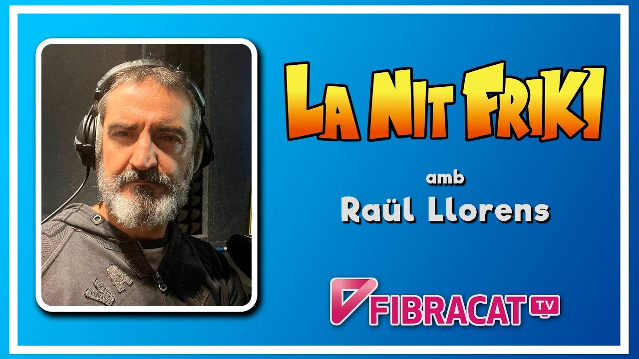 LA NIT FRIKI amb RAÜL LLORENS (actor de doblatge). Veu de Chris Evans, Cor Petit i Vash. de La Nit Friki