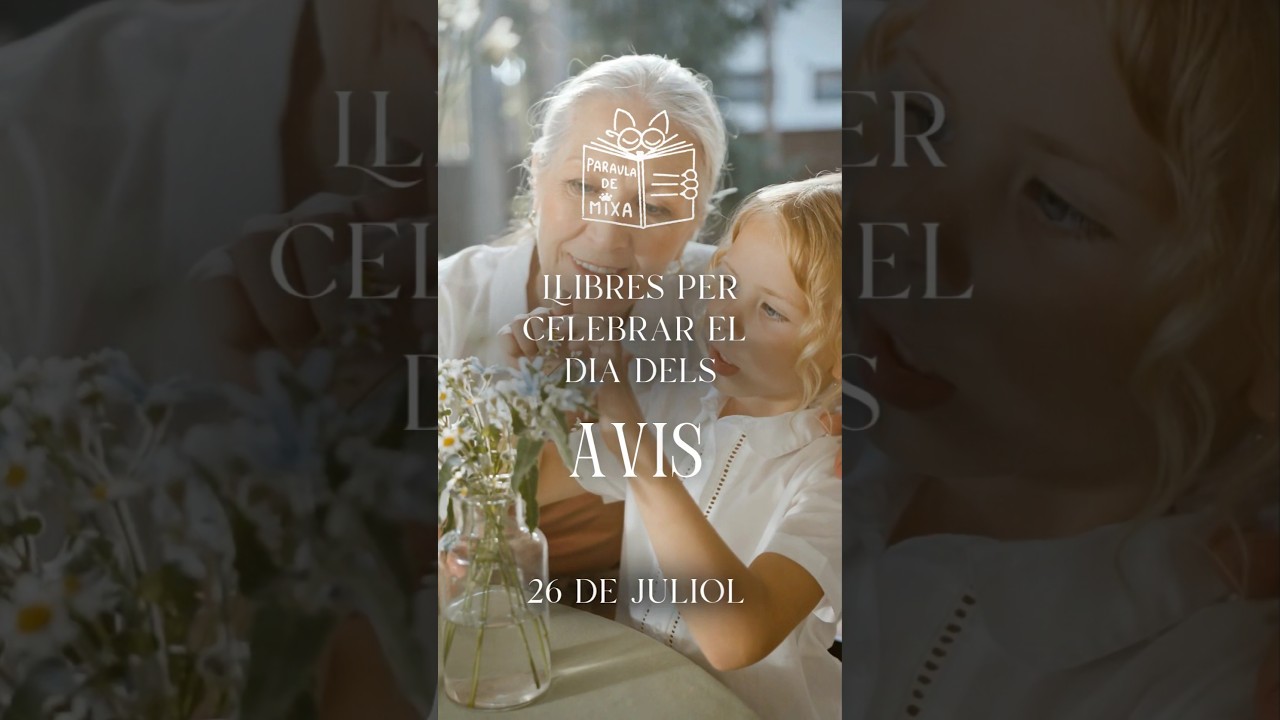 Llibres per celebrar el dia dels avis 👵❤️👴 de Paraula de Mixa