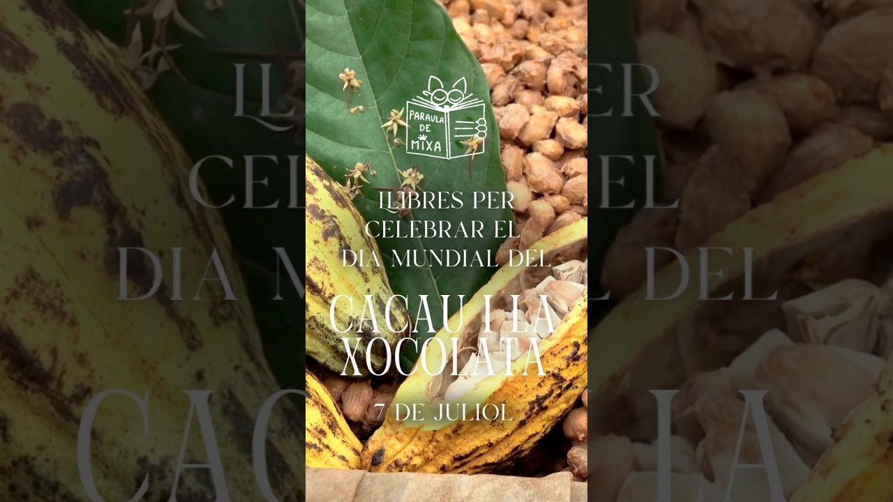 Llibres per celebrar el Dia Mundial del Cacau i la Xocolata ☕🍫 de Paraula de Mixa
