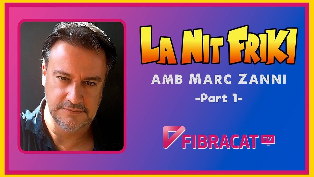 LA NIT FRIKI amb MARC ZANNI a FibracatTV - 1/4 de La Nit Friki