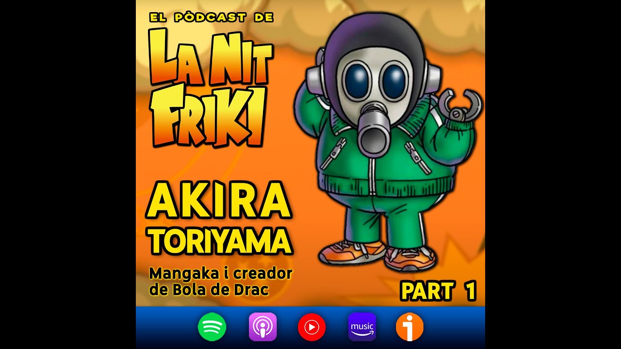 Episodi 19 - ESPECIAL AKIRA TORIYAMA - Part 1 de La Nit Friki