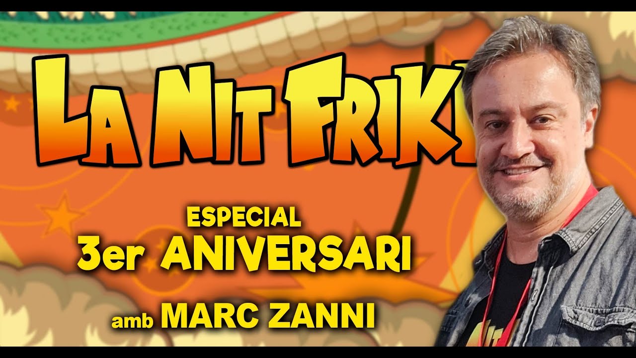 LA NIT FRIKI: 3er aniversari amb MARC ZANNI de La Nit Friki