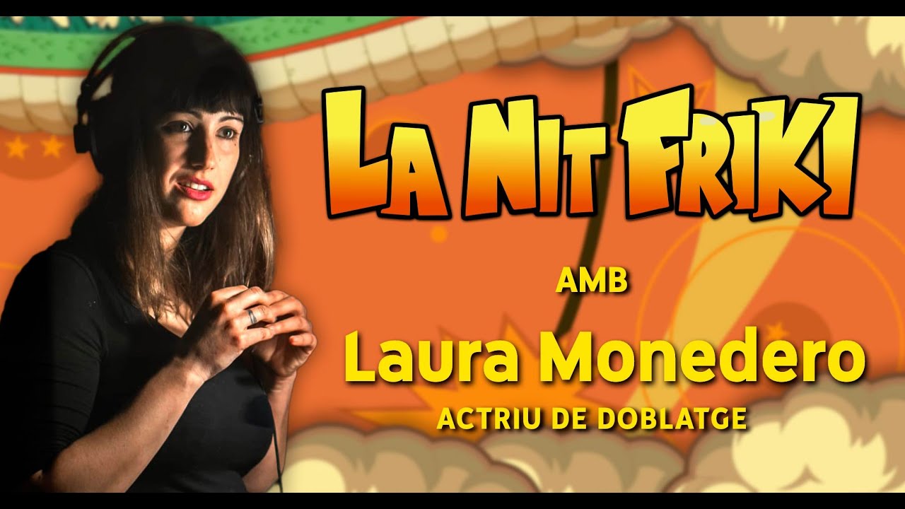 LA NIT FRIKI amb LAURA MONEDERO de La Nit Friki
