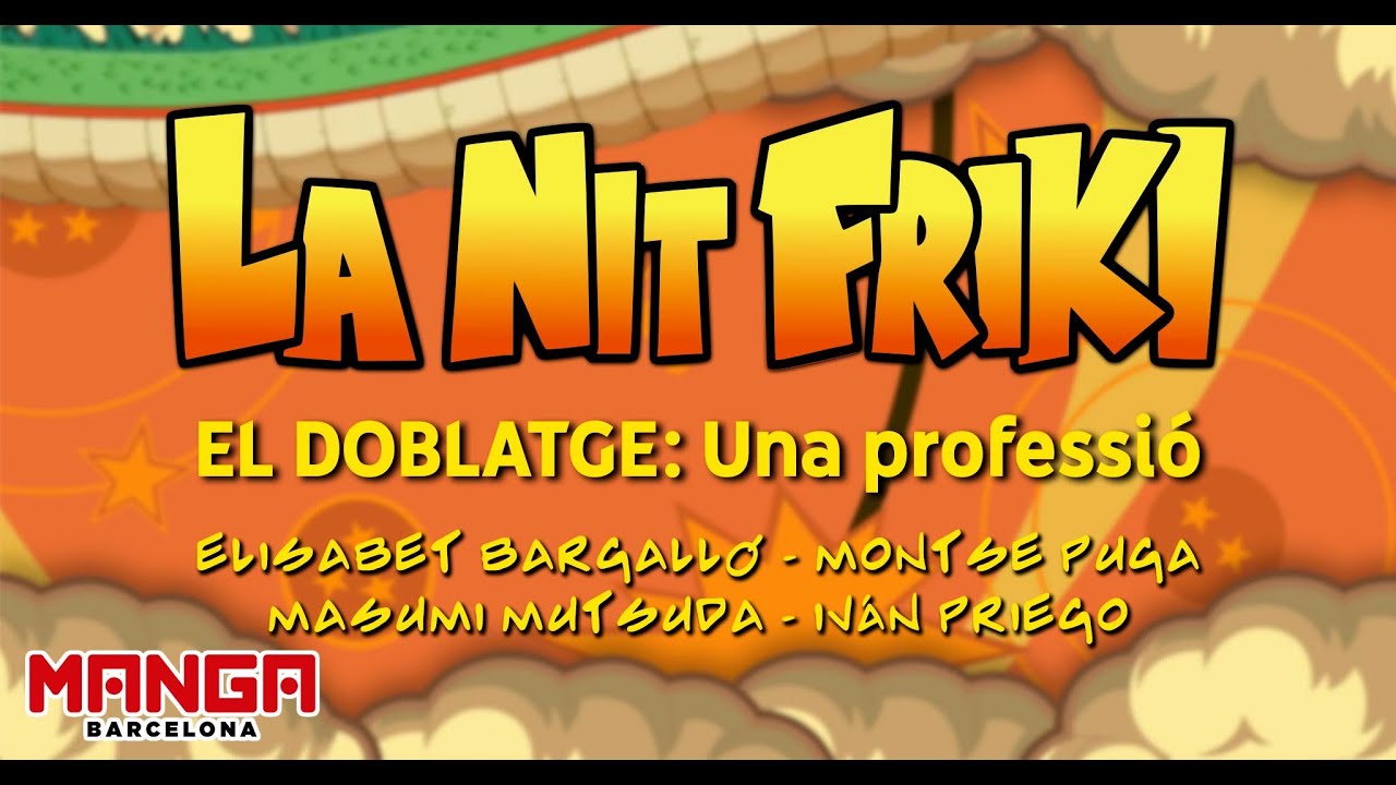 LA NIT FRIKI: "El doblatge abans i ara" - Manga Barcelona 2022 de La Nit Friki