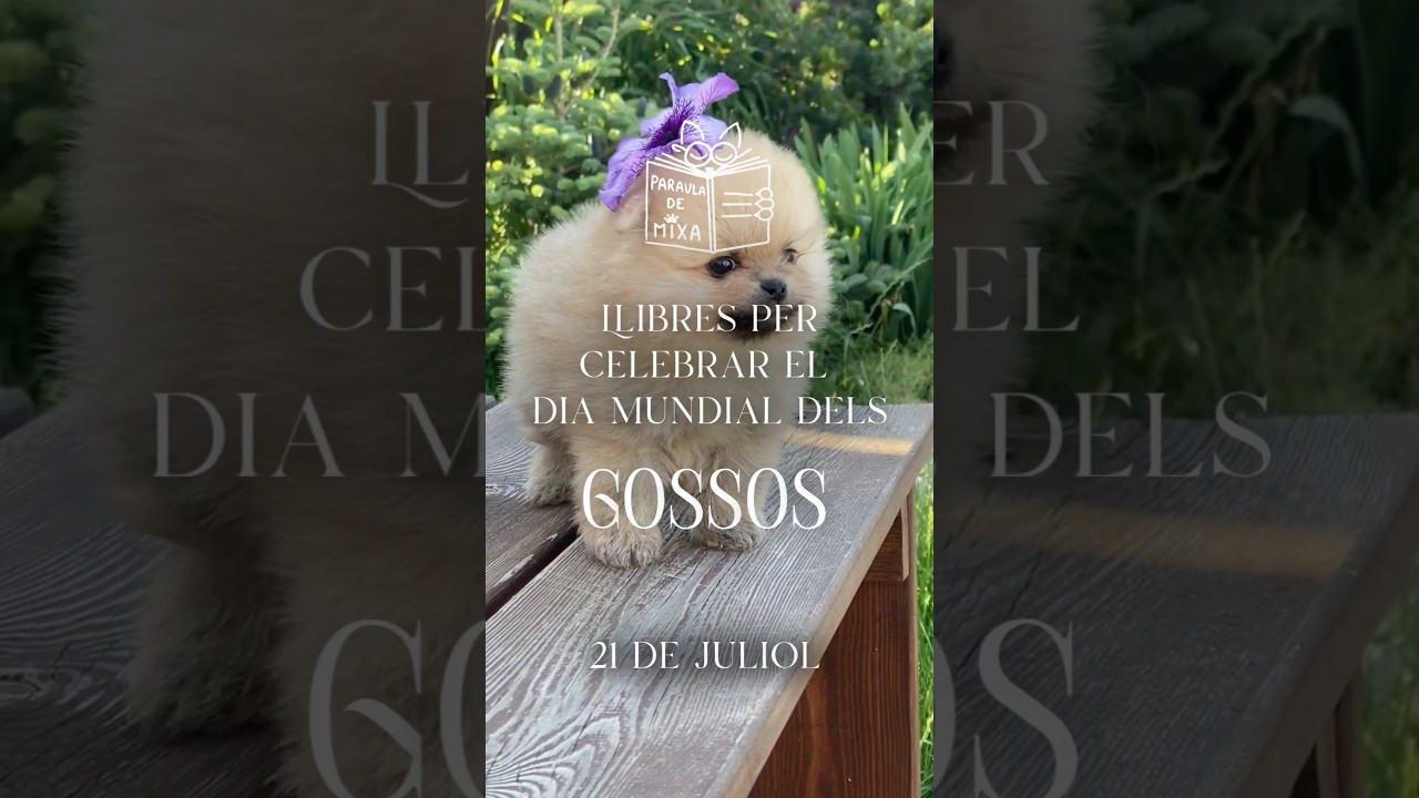 Llibres per celebrar el Dia Mundial dels Gossos 🐕📚 de Paraula de Mixa