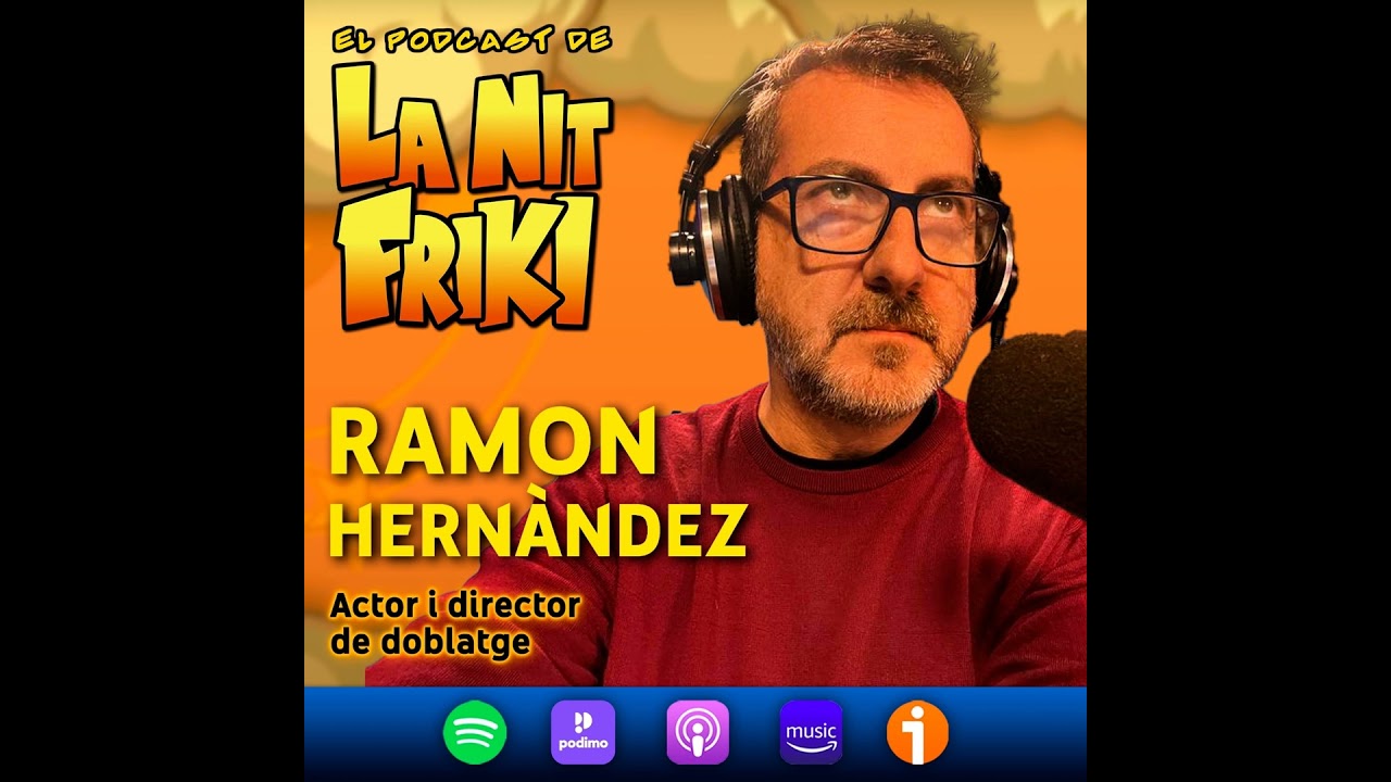 Episodi 17 - RAMON HERNÀNDEZ - Veu d'en DON PATCH, PAIKUHAN i RYOTA en català de La Nit Friki