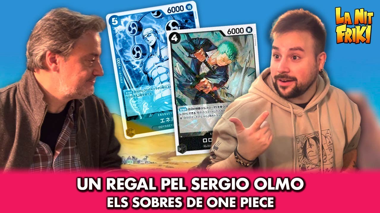 Un regal pel SERGIO OLMO. El MARC ZANNI li roba els sobres de One Piece de La Nit Friki