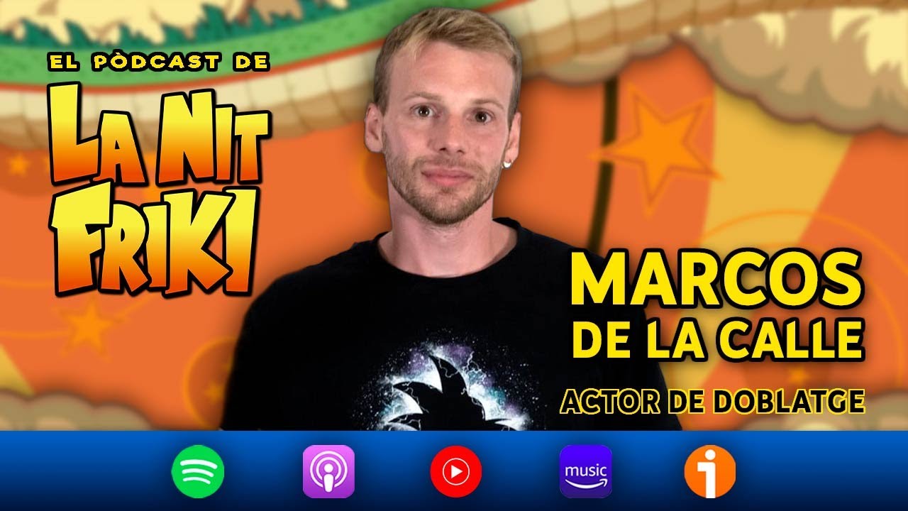 Pòdcast de LA NIT FRIKI - Ep30 - MARCOS DE LA CALLE (actor de doblatge) - “Una història diferent” de La Nit Friki
