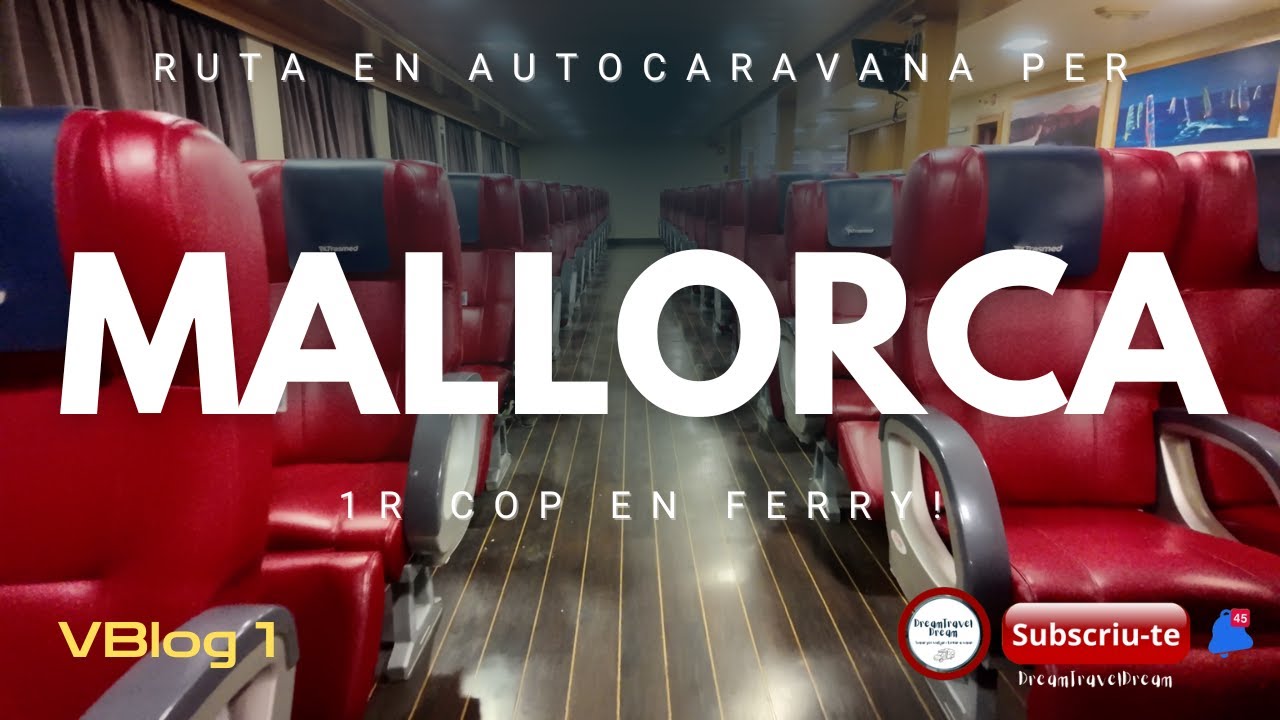 MALLORCA en autocaravana - Primer cop en ferry - VBlog 1 de dreamtraveldream