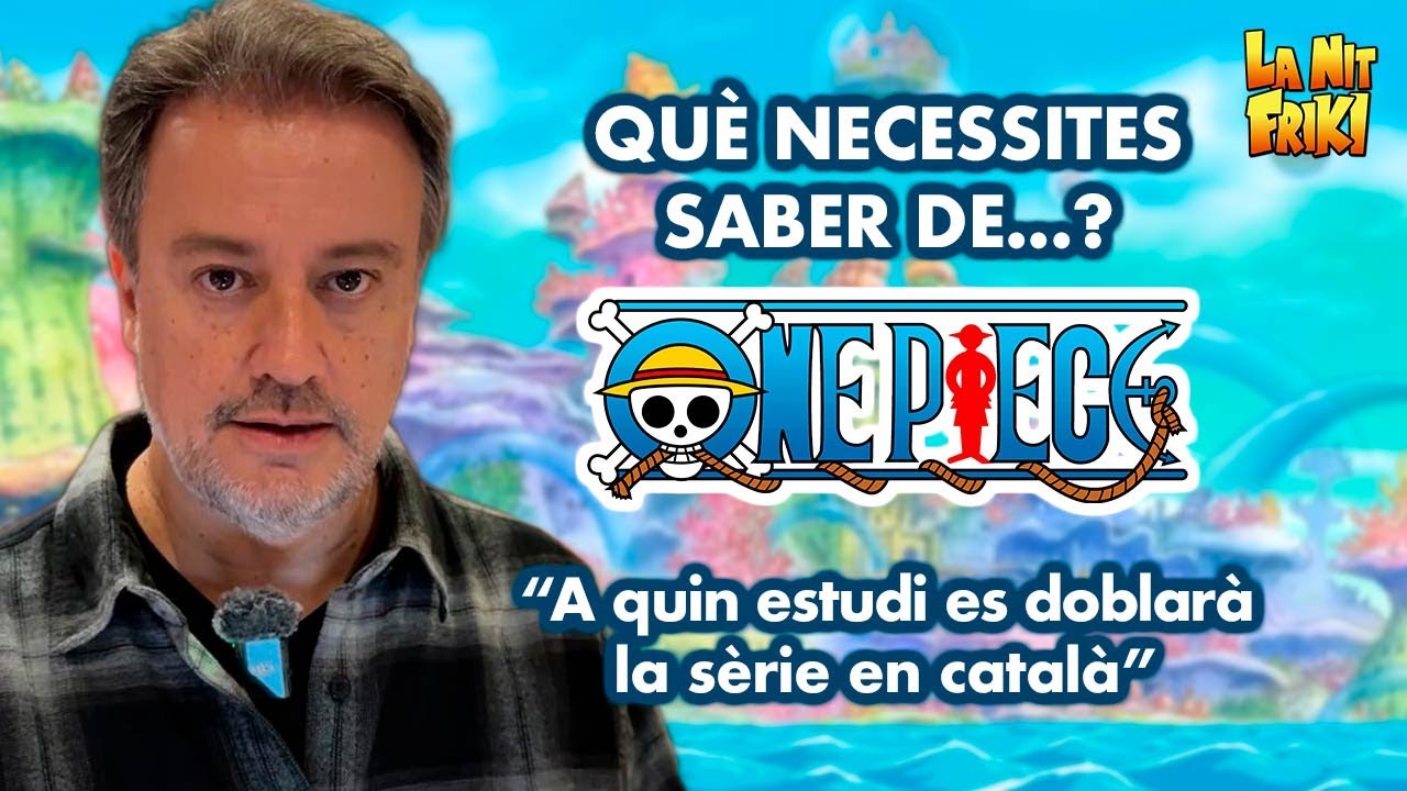 MARC ZANNI explica LA SITUACIÓ ACTUAL del doblatge de ONE PIECE en català de La Nit Friki