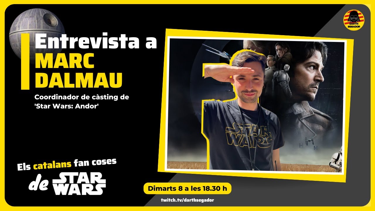 🟨 Entrevista a MARC DALMAU, coordinador de càsting de 'Star Wars: Andor' de Darth Segador