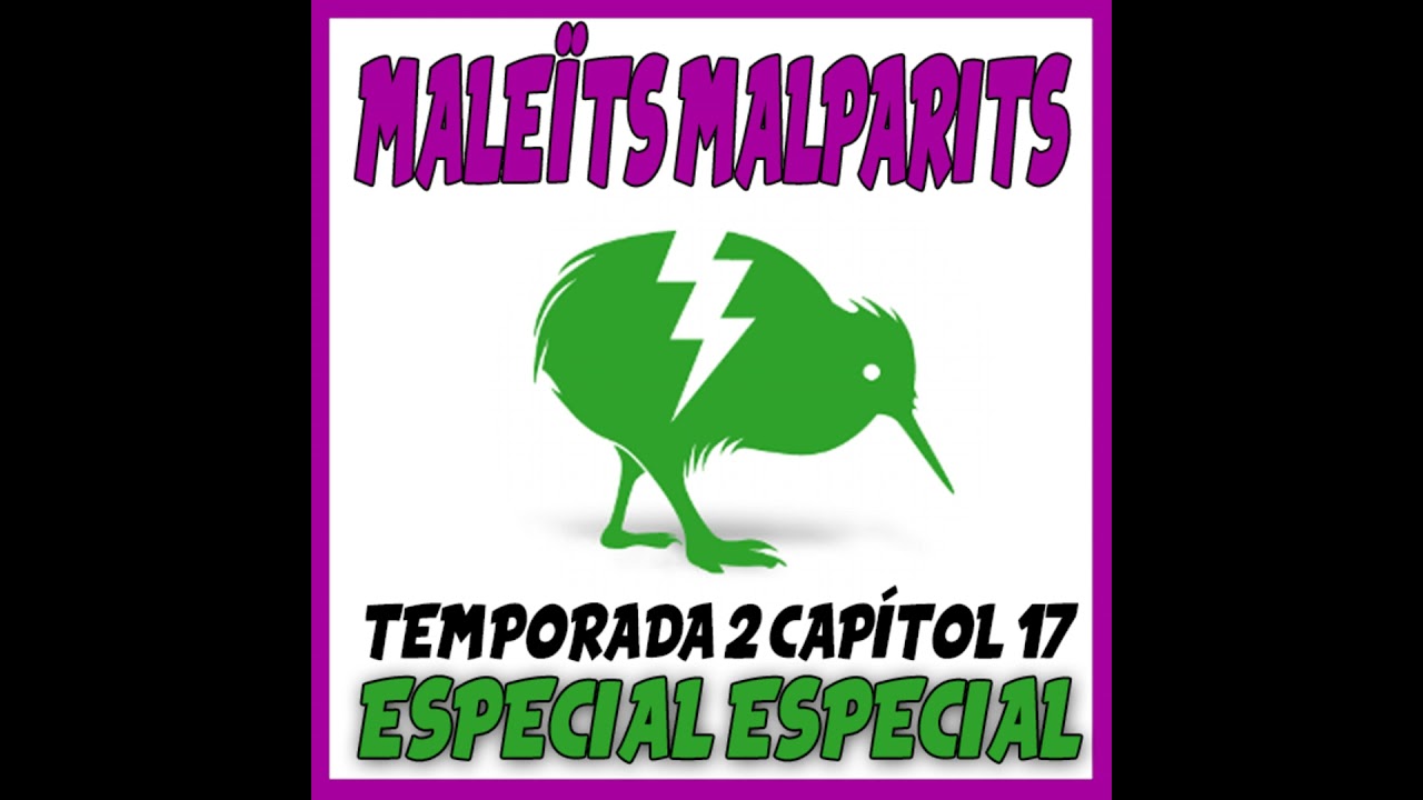 ESPECIAL MaleÏts Malparits: 2x17 de Maleïts Malparits