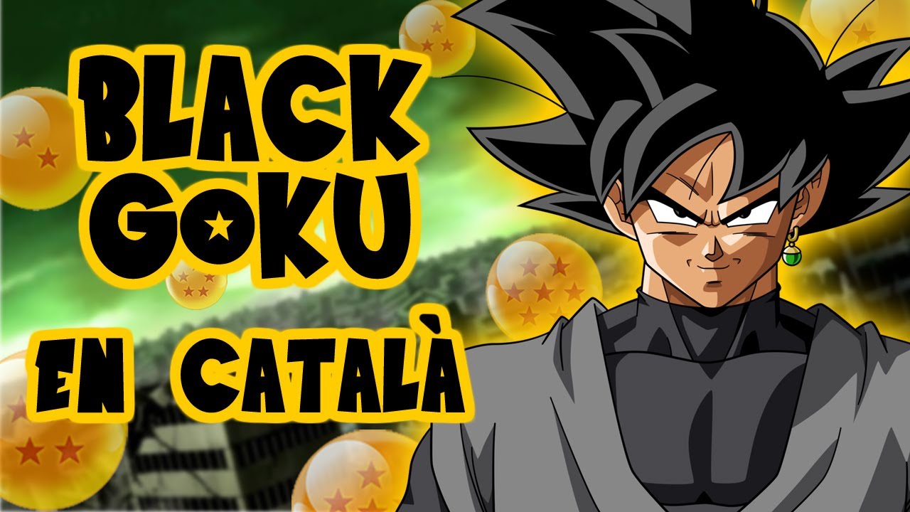 BOLA DE DRAC SUPER en CATALÀ - capítol 61 - BLACK GOKU - MARC ZANNI (No oficial) de La Nit Friki