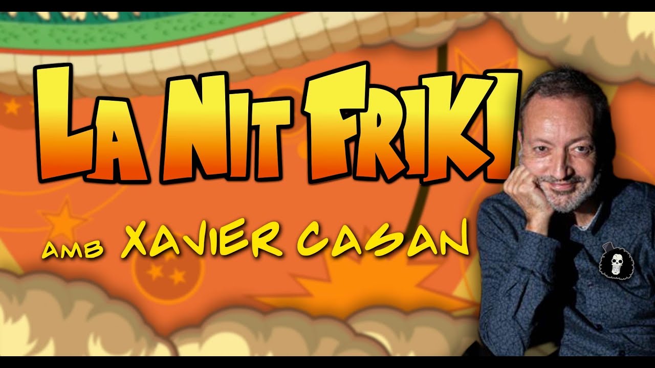 LA NIT FRIKI: amb XAVIER CASAN (veu del BROOK, BABY, ALLEN, HEPPOKOMARU i més ) de La Nit Friki