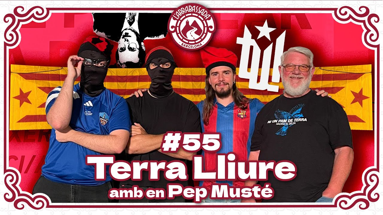 L'Arrabassada #55 - Terra Lliure (amb en Pep Musté) de L'Arrabassada