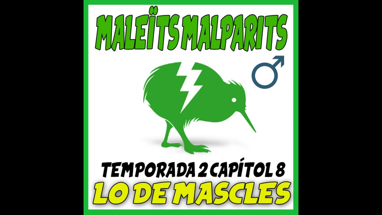 MaleÏts Malparits: 2x08 Lo de ser mascles de Maleïts Malparits