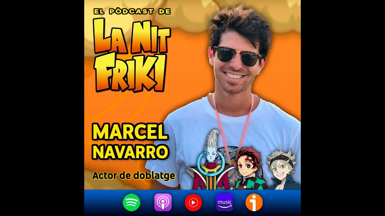 Episodi 21 - MARCEL NAVARRO - Veu d'en Tanjiro, Asta, Kageyama, Whis i molts més en català de La Nit Friki