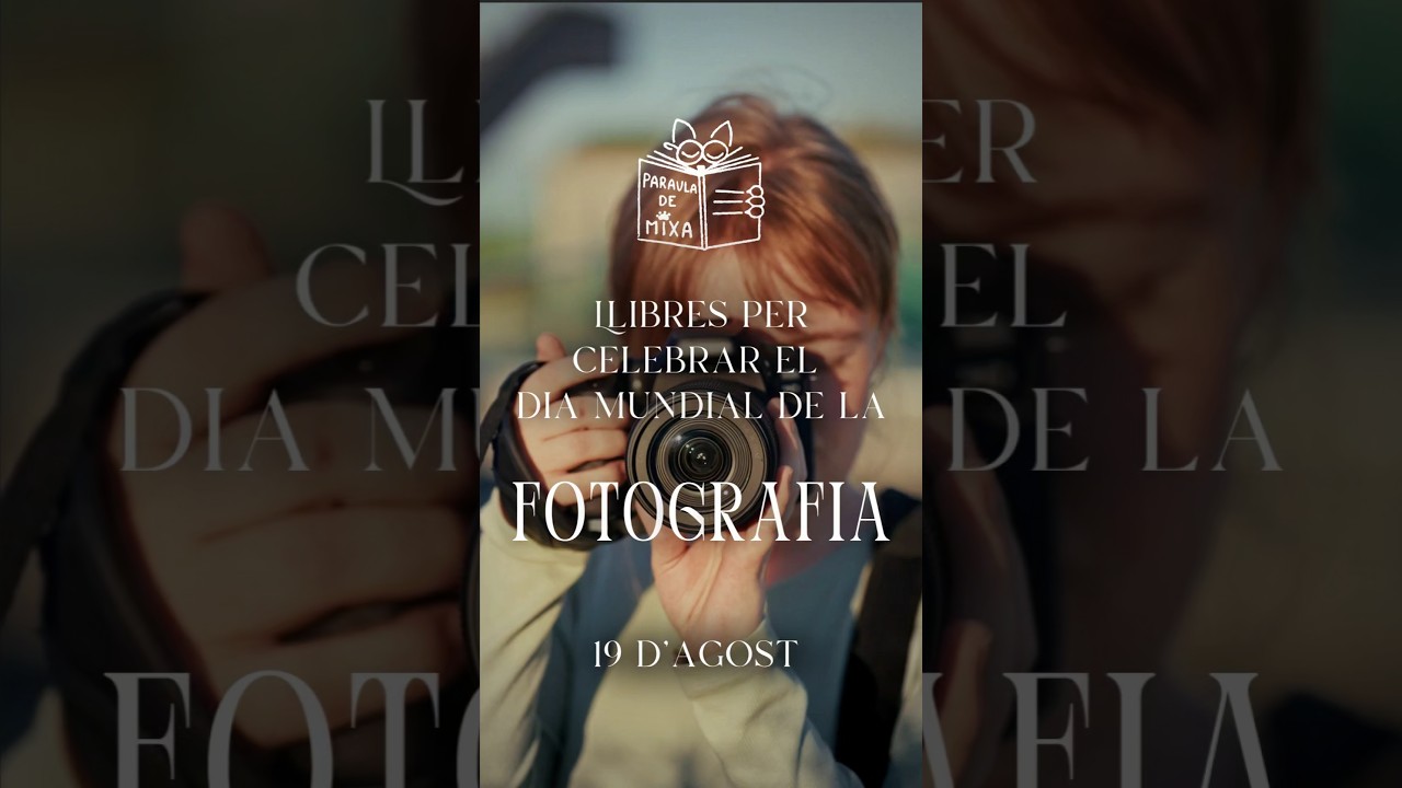 Llibres per celebrar el Dia Mundial de la Fotografia 📚📸 de Paraula de Mixa