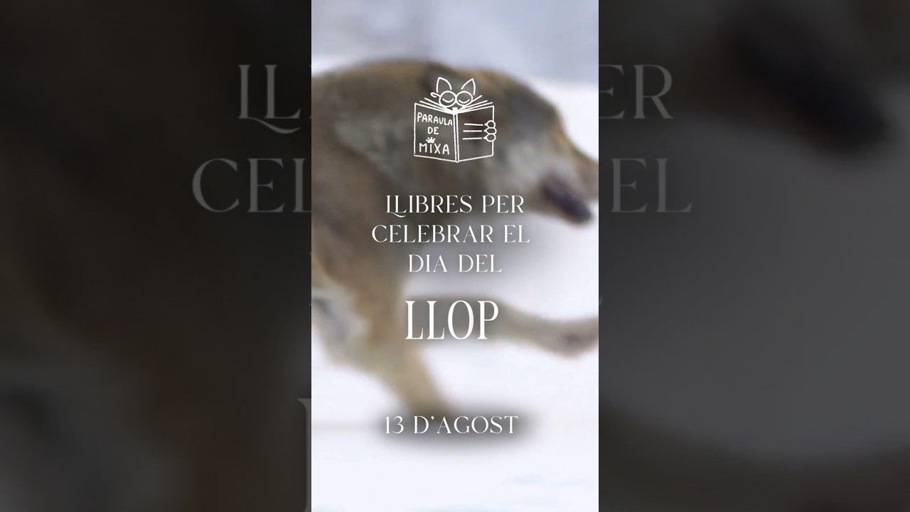 Llibres per celebrar el Dia Internacional del Llop 🐺📚 de Paraula de Mixa