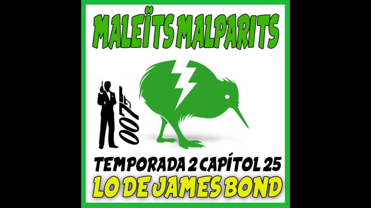 Maleíts Malparits: 2x25 Lo de James Bond de Maleïts Malparits