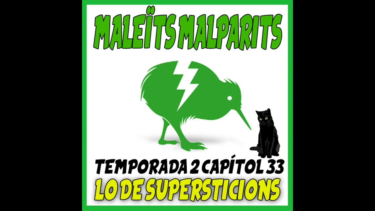 Maleíts Malparits: 2x33 Lo de supersticions de Maleïts Malparits