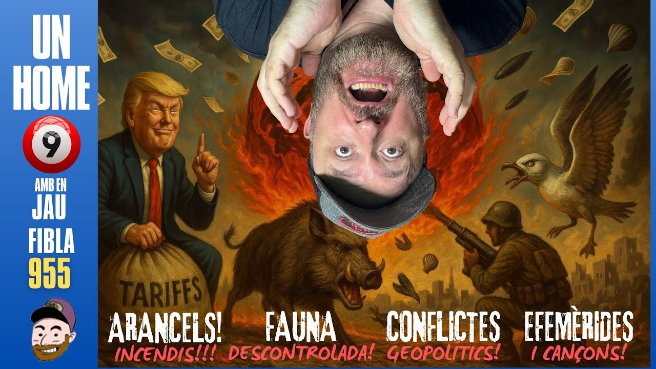 ⏰955 #UnHome9 7/8/2025 Tarifes globals, focs fora de control, fauna salvatge i tensions mundials! de JauTV