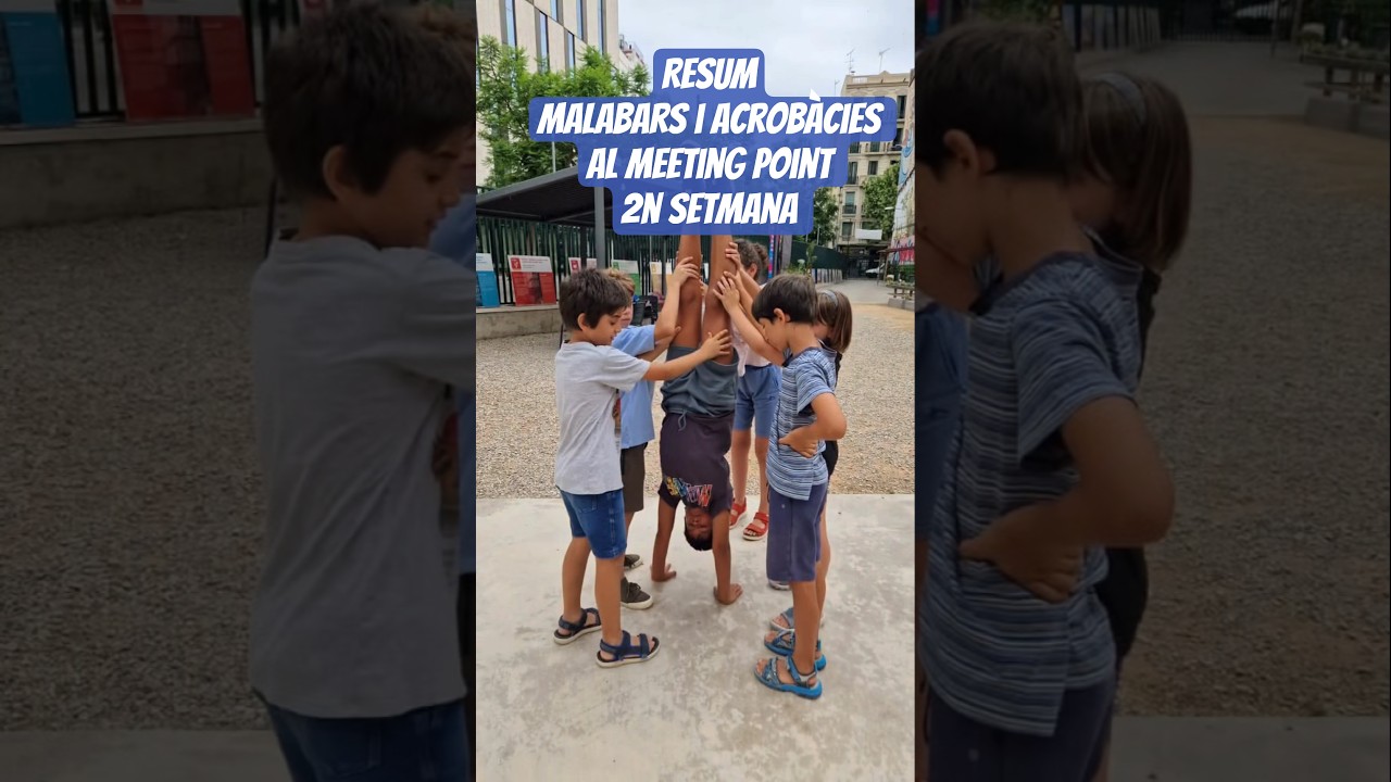 Resum: Malabars I acrobàcies al Meeting point. #lacolombinabcn #casaldestiu #creucoberta de LA COLOMBINA BCN