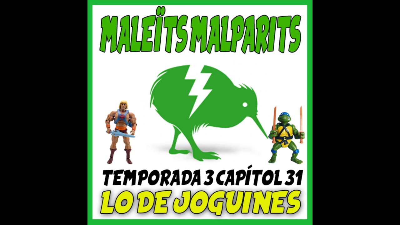 MaleÏts Malparits: 2x31 Lo de joguines de Maleïts Malparits