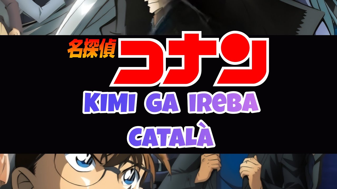 DETECTIU CONAN | KIMI GA IREBA | CATALÀ de MrKustik