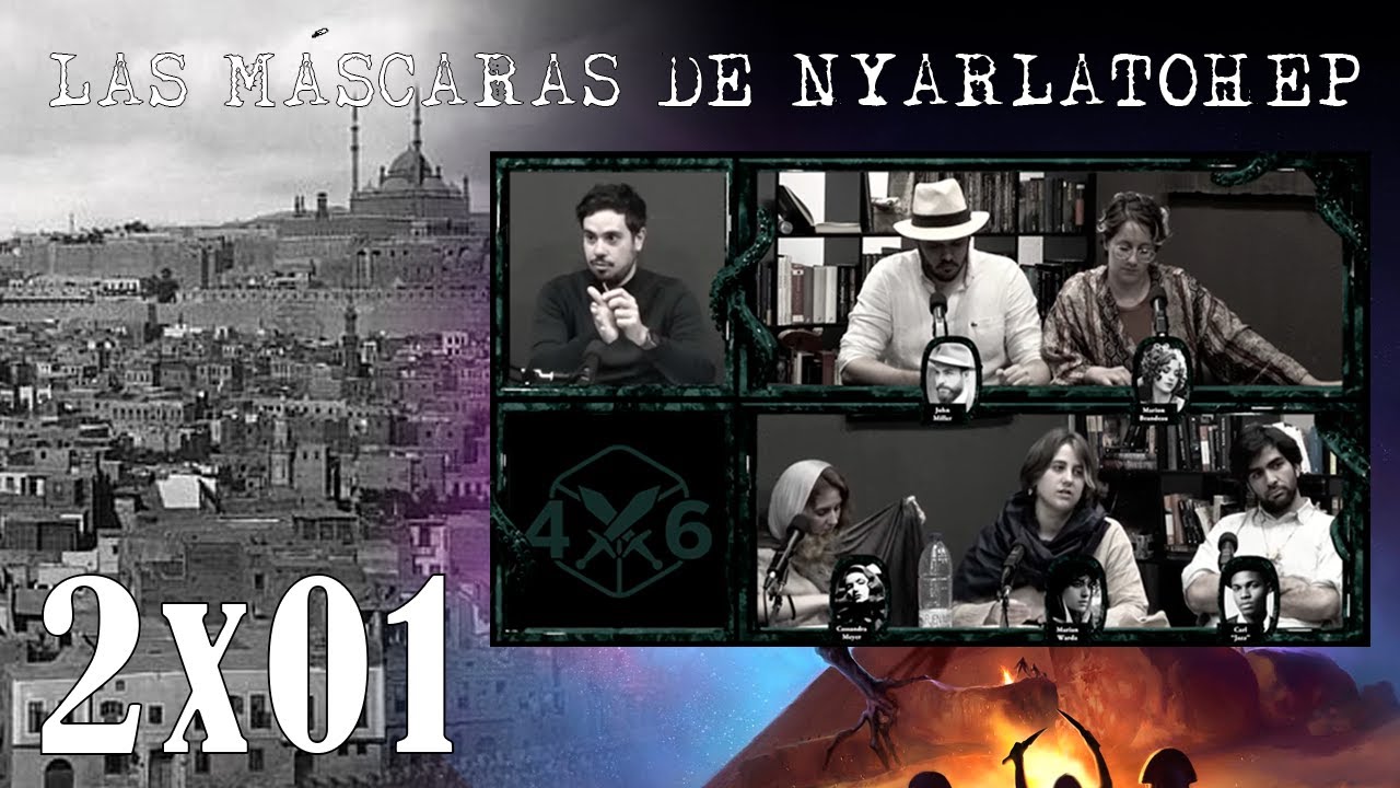 4d6 - Las Máscaras de Nyarlathotep || 2x01 - Llegada al Cairo de 4dausde6