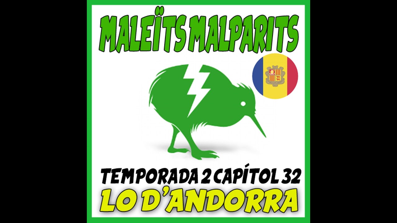 MaleÏts Malparits: 2x32 Lo d'Andorra de Maleïts Malparits