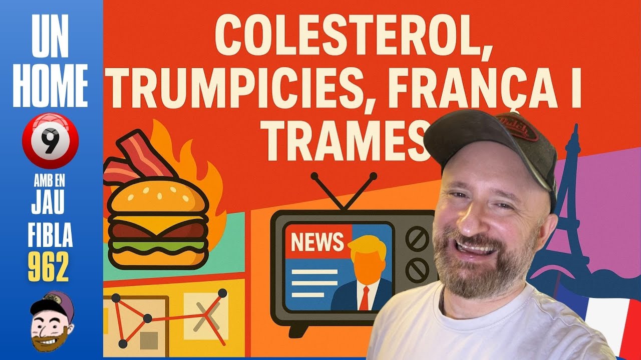 ⏰962 #UnHome9 27/8/2025 Colesterol, Trumpícies, Noves Trames i França s’Enfonsa de JauTV