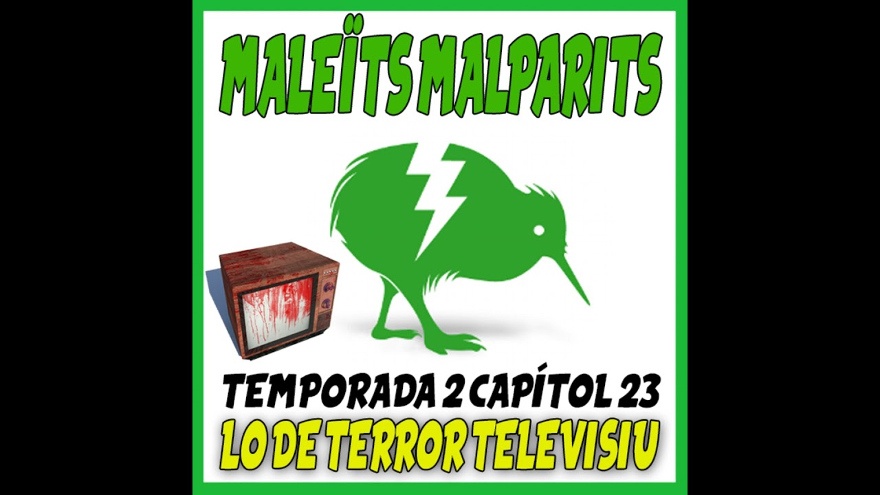 MaleÏts Malparits: 2x23 Lo de terror televisiu de Maleïts Malparits