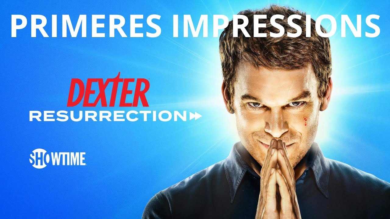 Primeres impressions | Sèries | Dexter: Resurrection de Ignasi Arbat