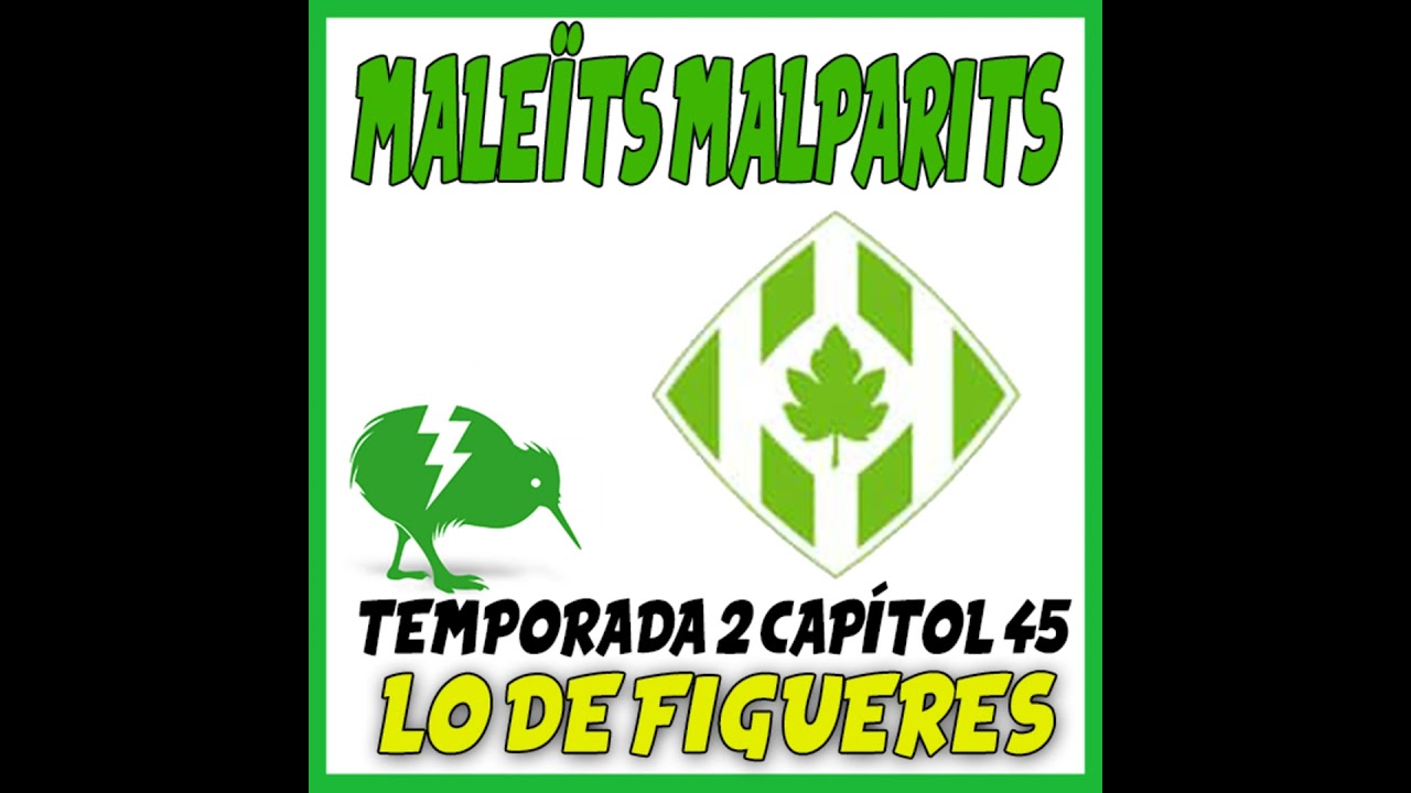 MaleÏts Malparits: 2x45 Lo de Figueres de Maleïts Malparits