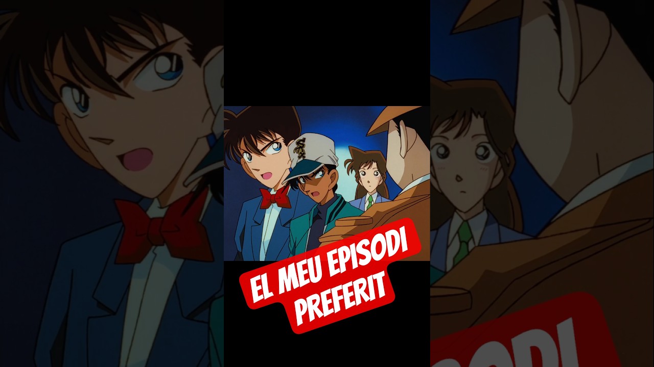 EL MEU EPISODI PREFERIT #eldetectiuconan #detectiveconan de encinestrat