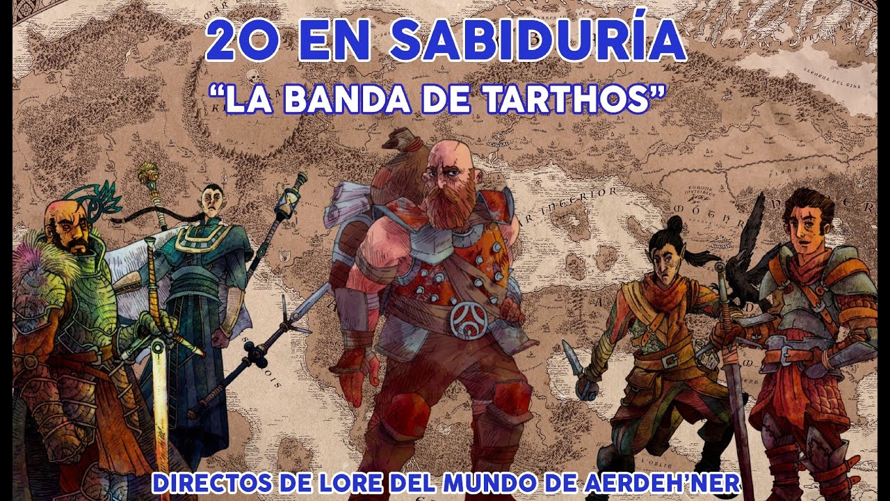 Lore Aerdeh'ner || 20 en Sabiduria: La banda de Tarthos de 4dausde6