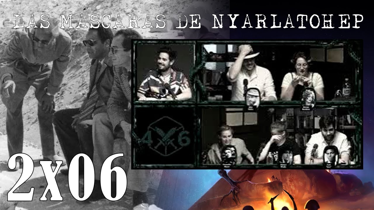 4d6 - Las Máscaras de Nyarlathotep || 2x06 - La expedición Clyve de 4dausde6