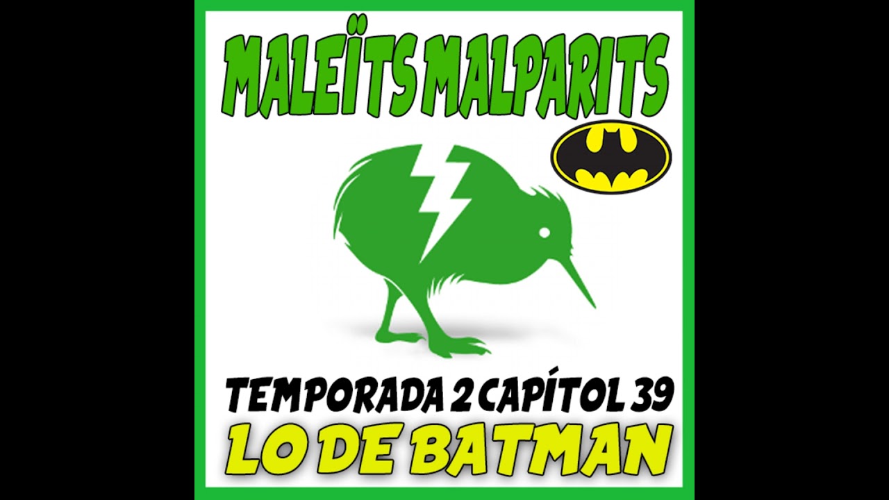 MaleÏts Malparits: 2x39 Lo de Batman de Maleïts Malparits