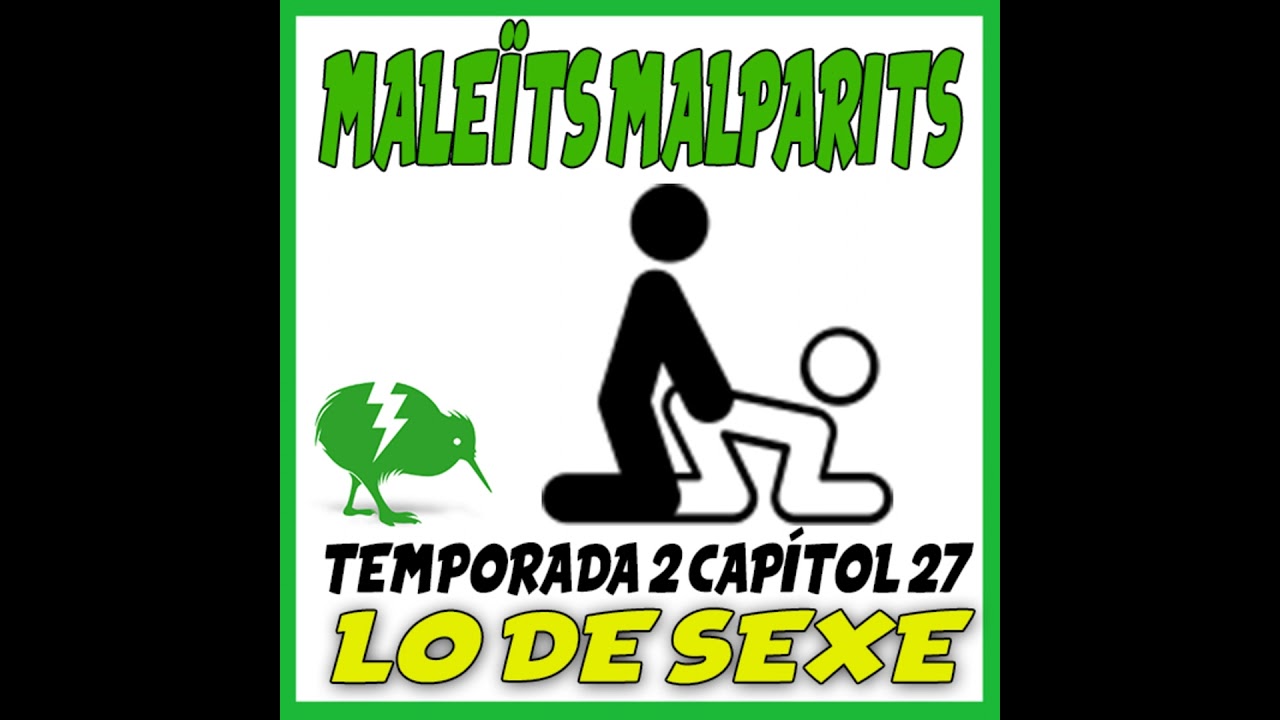 MaleÏts Malparits: 2x47 Lo de sexe de Maleïts Malparits
