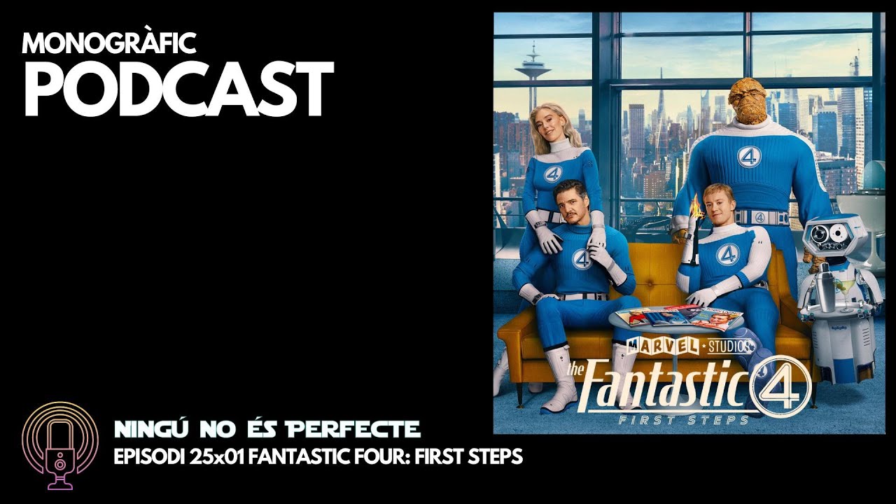 NNEP 25x01 - Fantastic Four: First Steps de Ignasi Arbat