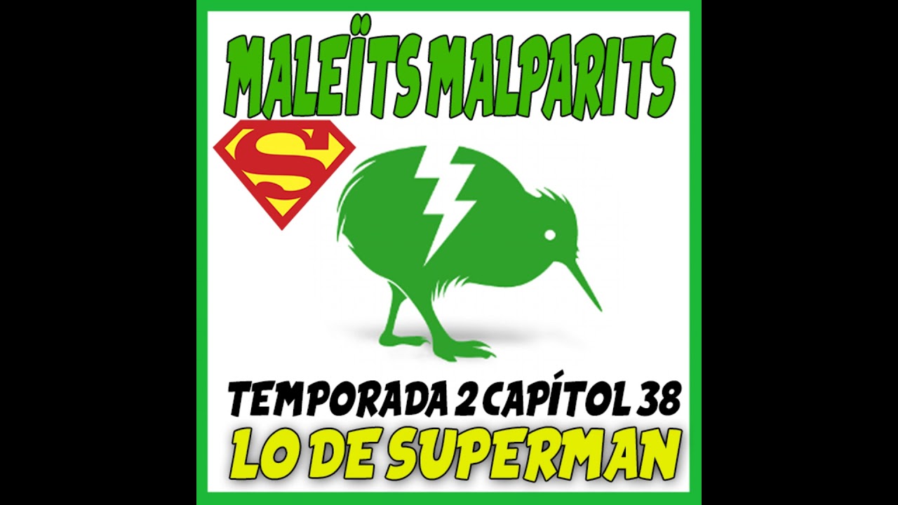 MaleÏts Malparits: 2x38 Lo de Superman de Maleïts Malparits