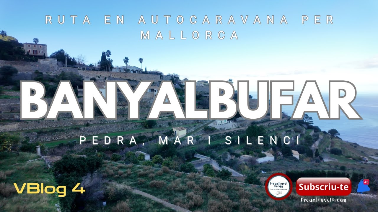 La màgia de BANYALBUFAR amb autocaravana | Ruta d’hivern per Mallorca - VBlog 4 de dreamtraveldream
